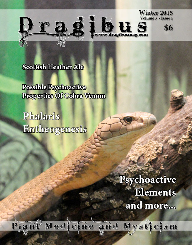 Dragibus Mag - Cobra Venom, Scottish Heather Ale, Phalaris Entheogenisis, Psychoactive Elements and more...